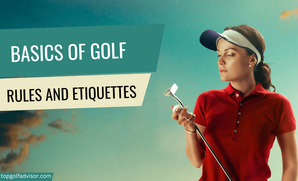 The Ultimate Guide To The Basic Rules of Golf 2023