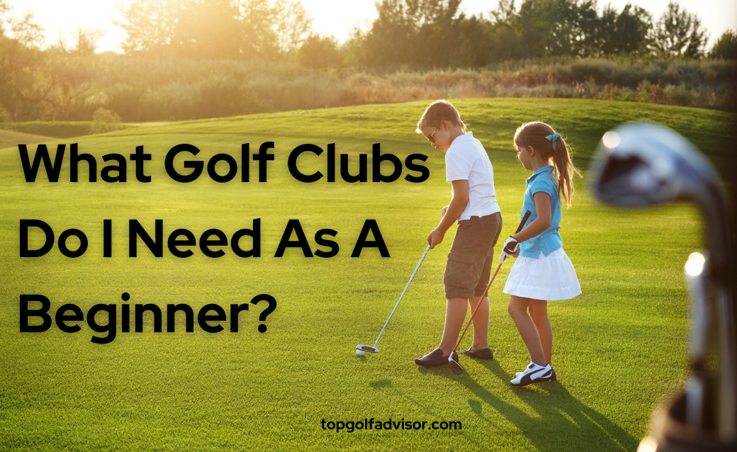 what-golf-clubs-do-i-need-as-a-beginner-full-guide-2023