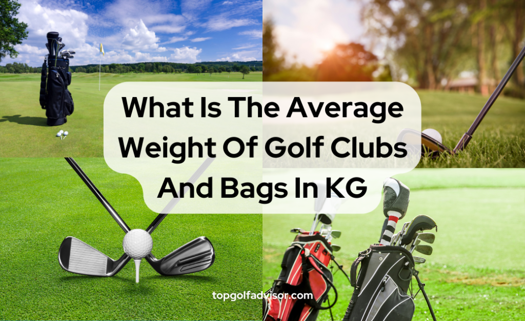 What Is The Average Weight Of Golf Clubs And Bags In KG (1)