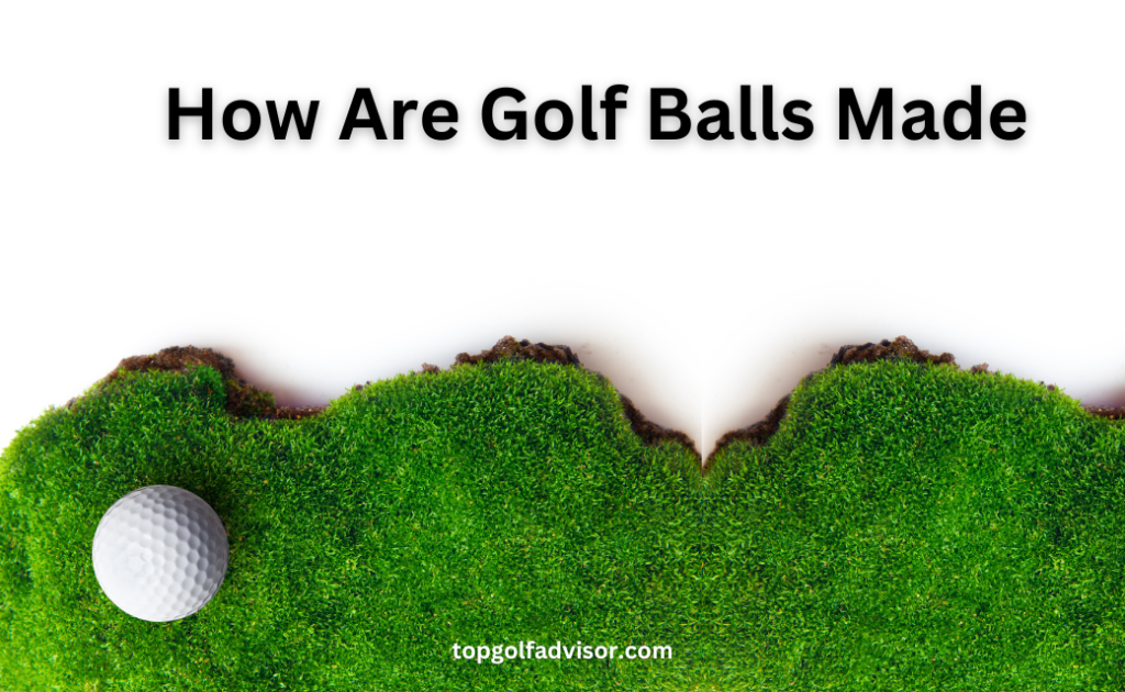 How Are Golf Balls Made