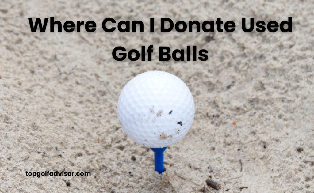 Where Can I Donate Used Golf Ball