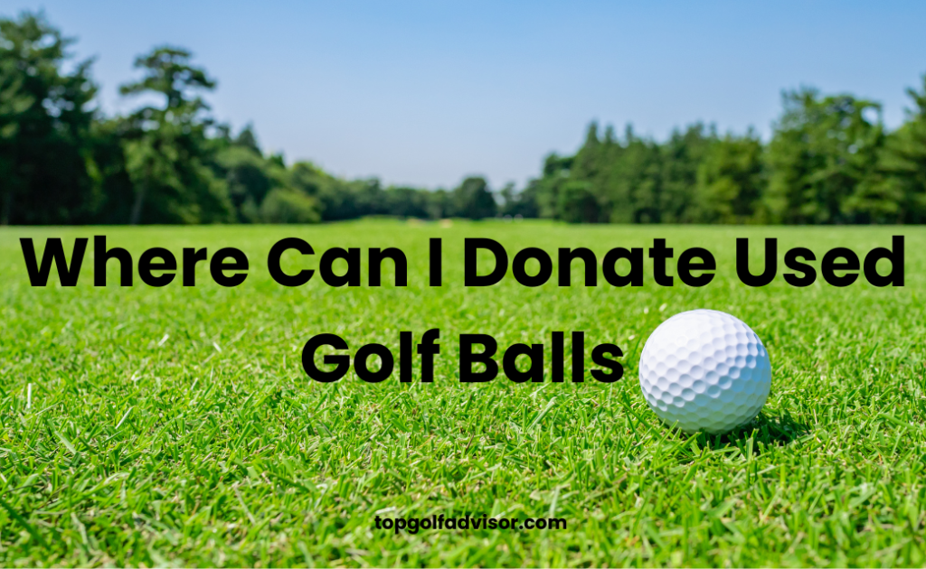 Where Can I Donate Used Golf Balls